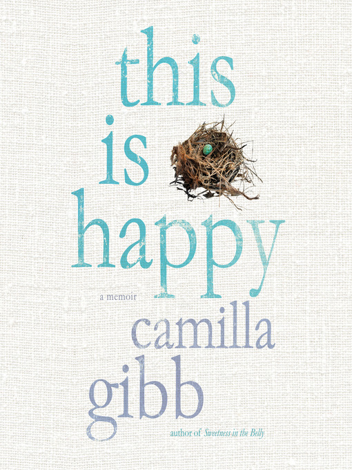 Title details for This Is Happy by Camilla Gibb - Available
